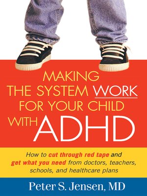 Making the System Work for Your Child with ADHD - ebook